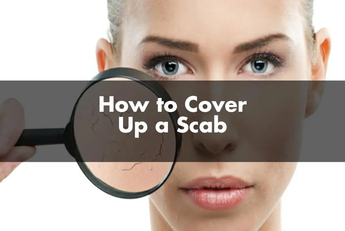 How to Cover Up a Scab