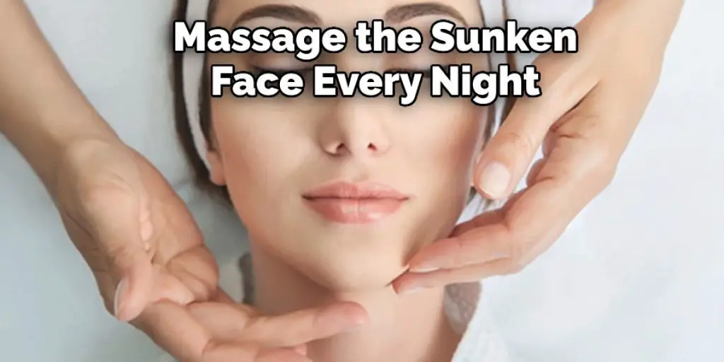 Massage the Sunken Face Every Night 
