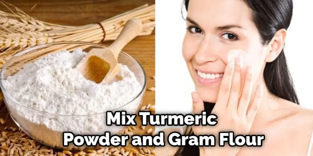 Mix Turmeric Powder and Gram Flour