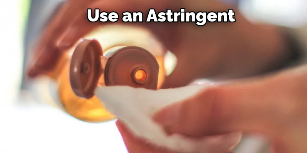 Use an Astringent
