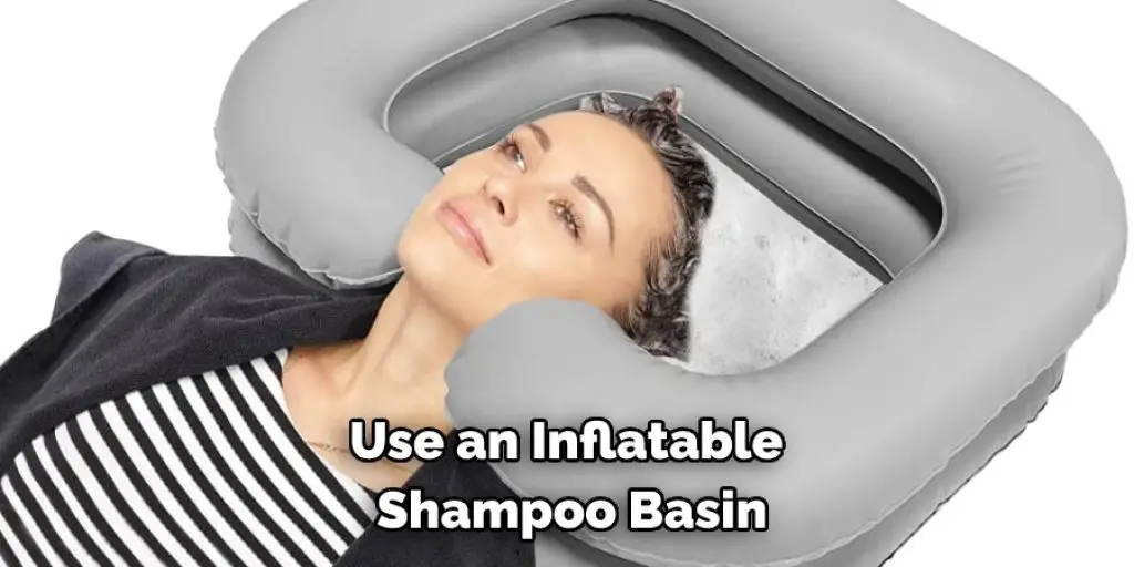 Use an Inflatable Shampoo Basin