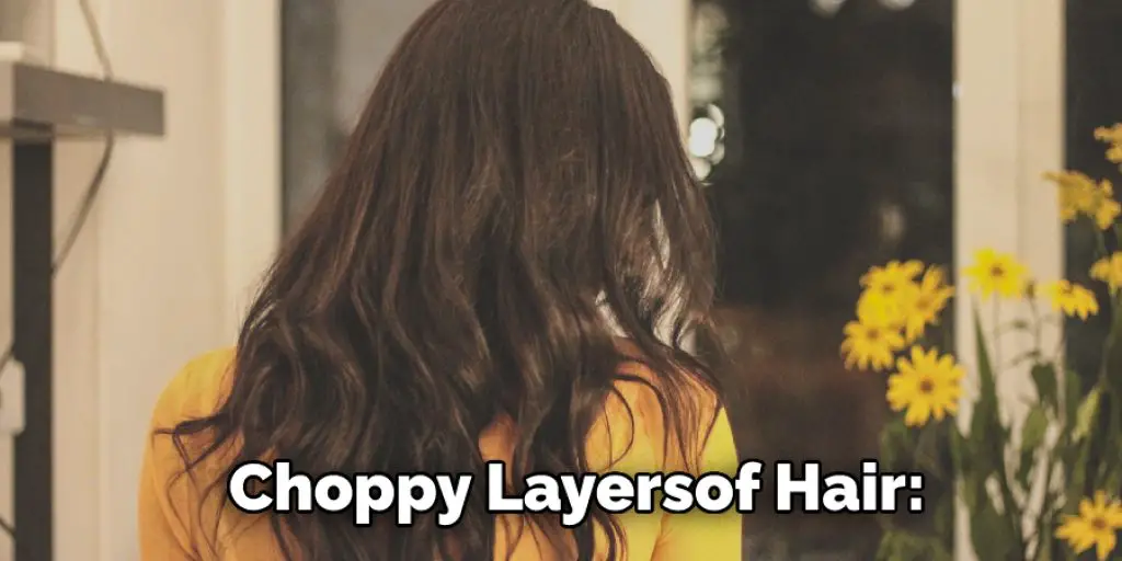 Choppy Layers of Hair