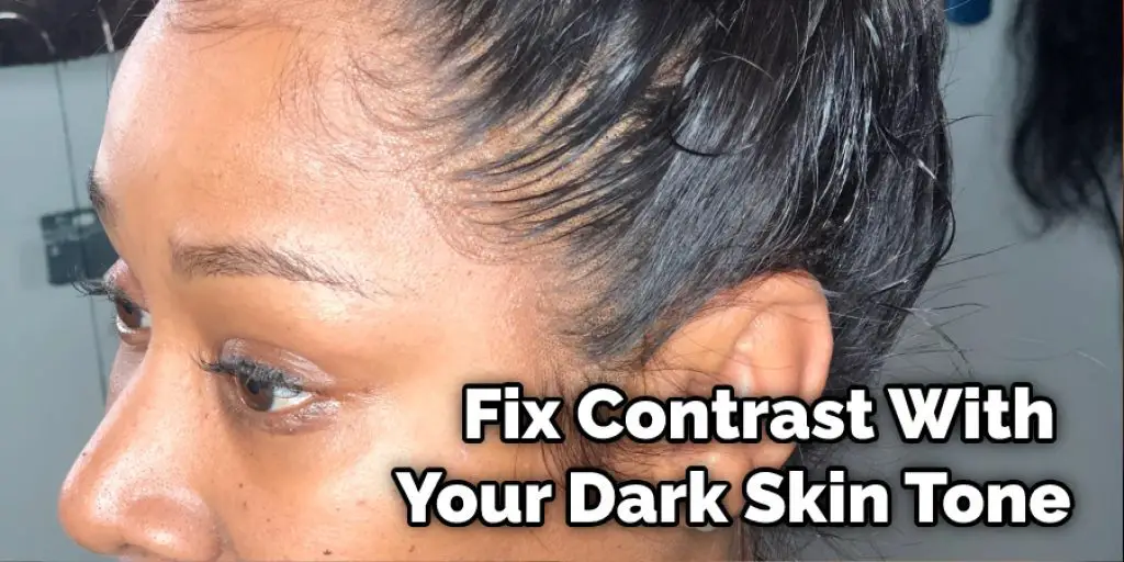 Fix Contrast With Your Dark Skin Tone