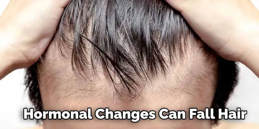 Hormonal Changes Can Fall Hair