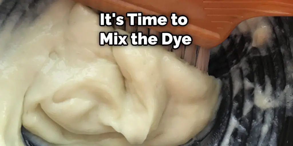 It's Time to Mix the Dye