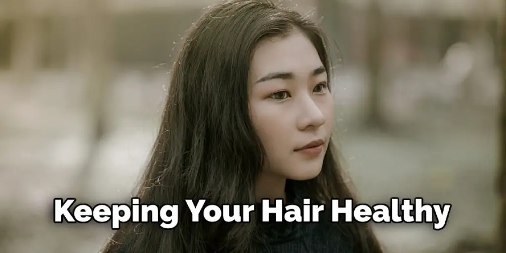Keeping Your Hair Healthy