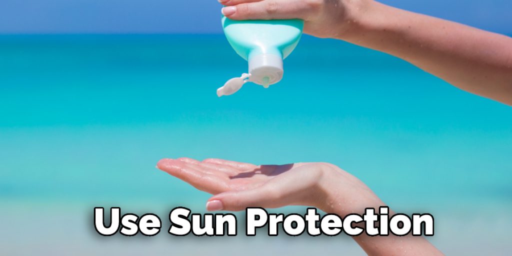 Use Sun Protection