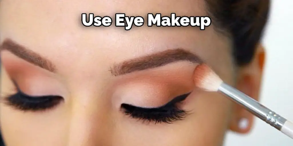  use eye makeup 